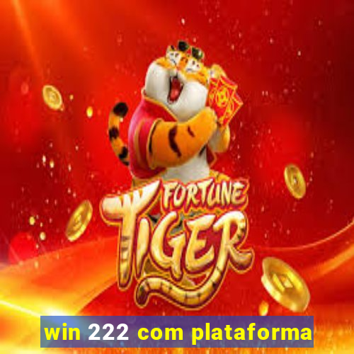 win 222 com plataforma